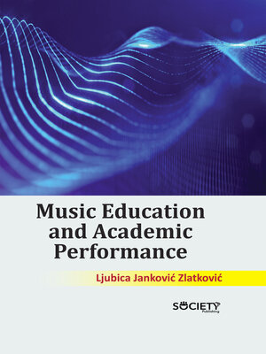 cover image of Music Education and Academic Performance